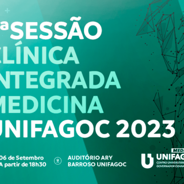 No dia 06 de setembro acontece mais uma edição da Sessão Clínica Integrada da Medicina UNIFAGOC