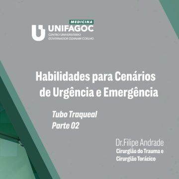 MEDICINA APRESENTA: Habilidades para Cenários de Urgência e Emergência – Tubo Traqueal (parte 02)