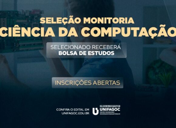 Ciência da Computação UNIFAGOC divulga edital para seleção do Programa de Monitoria