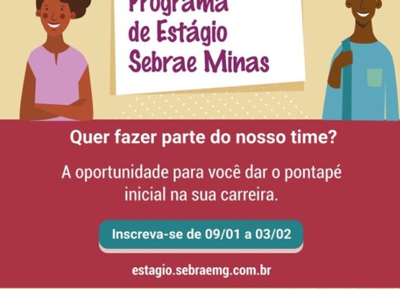 O programa de estágio Sebrae Minas 2023 – banco de talentos está com inscrições abertas