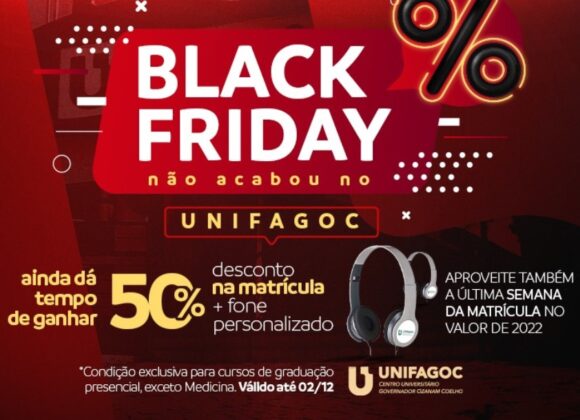 Black Friday UNIFAGOC: 50% de desconto na matrícula + fone personalizado até o próximo sábado (26)