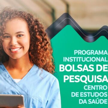 Divulgado resultado parcial da seleção de bolsas do Programa Institucional de Pesquisa do Centro de Estudos da Saúde