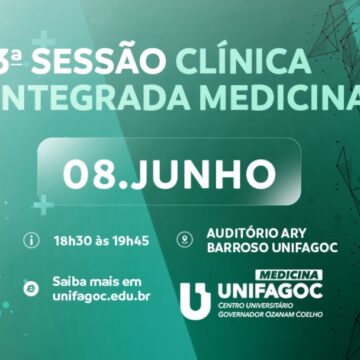 3ª Sessão Clínica Integrada da Medicina UNIFAGOC acontece na próxima quarta-feira (08) e será aberta ao público