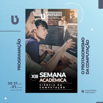 XIII Semana Acadêmica de Ciência da Computação UNIFAGOC: evento acontece nos dias 30 e 31/05 e 1/06