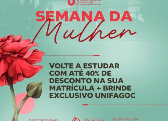 Semana da mulher no UNIFAGOC: volte a estudar com até 40% de desconto na matrícula e ainda ganhe brinde exclusivo
