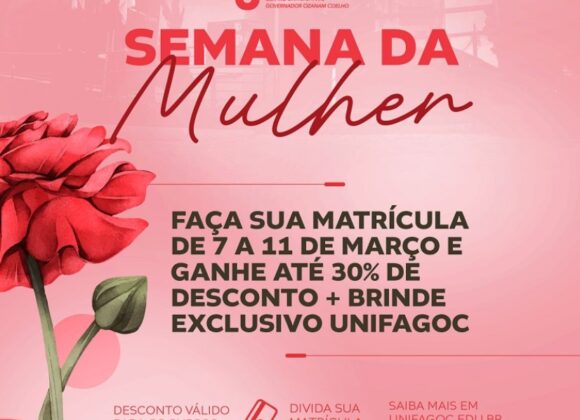 Semana da Mulher UNIFAGOC: desconto de até 30% na matrícula e brinde exclusivo para elas até dia 11/03
