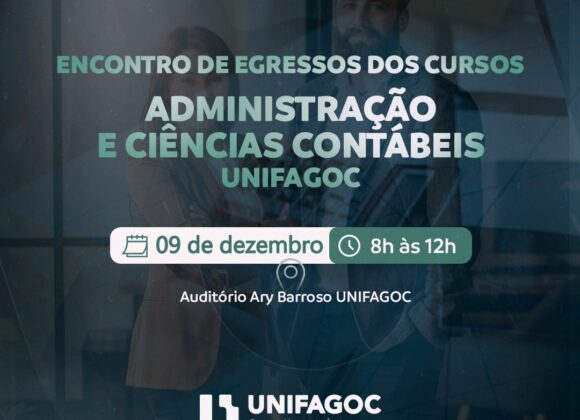 Conhecimento, inovação e networking: Escola de Negócios UNIFAGOC realiza I Encontro de Egressos de Administração e Ciências Contábeis