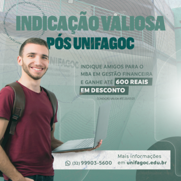 Programa Indicação Valiosa Especial: indique amigos para o MBA em Gestão Financeira do UNIFAGOC e ganhe até 600 reais em desconto