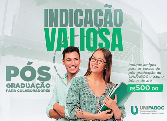 Indicação Valiosa Colaborador: indique amigos para os cursos de Pós-graduação UNIFAGOC 2024 e ganhe bônus de até 500 reais