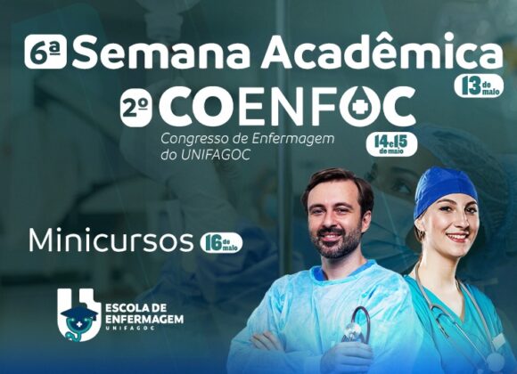 6ª Semana Acadêmica e 2º Congresso de Enfermagem do UNIFAGOC acontece de 13 a 16 de maio