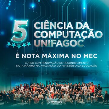 Ciência da Computação UNIFAGOC conquista renovação de reconhecimento de curso com Nota Máxima em Avaliação do MEC
