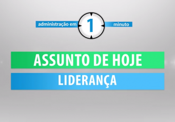Administração em 1 minuto: estilos de liderança é tema  do novo episódio