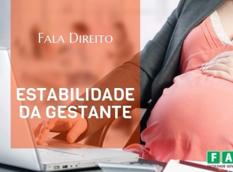 Fala Direito – estabilidade provisória da gestante