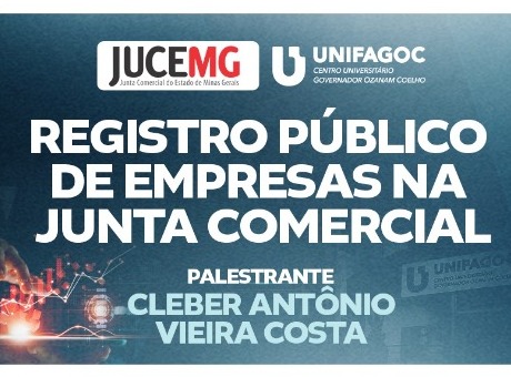 Examinador de Processos da Junta Comercial de Minas Gerais é convidado para evento do UNIFAGOC