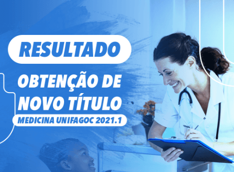 Está disponível o resultado do processo seletivo de Obtenção de Novo Título para a Medicina UNIFAGOC