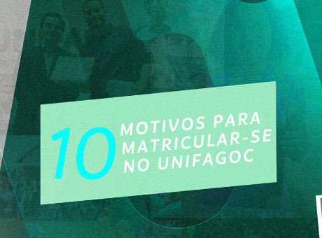 10 motivos para matricular-se no UNIFAGOC