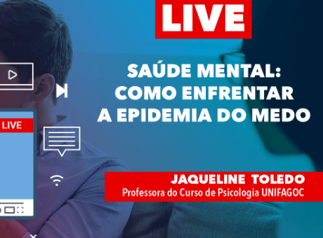 Como enfrentar a Epidemia do Medo? Psicóloga e professora do UNIFAGOC dá pista para superação