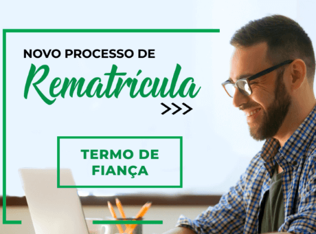 Rematrícula: Termo de Fiança agora é gerado dentro do Siga