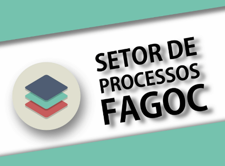 Saiba como funciona o Setor de Processos da Fagoc