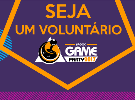 Seja um voluntário do Fagoc Game Party 2017