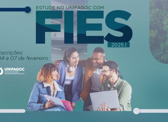 Fies 2025.1 abre inscrições nesta terça-feira: saiba como se inscrever para garantir sua vaga no UNIFAGOC