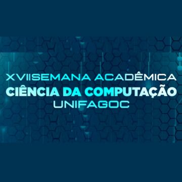 Ciência da Computação UNIFAGOC promove XVII Semana Acadêmica