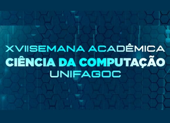Ciência da Computação UNIFAGOC promove XVII Semana Acadêmica