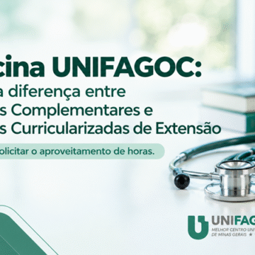 Medicina UNIFAGOC: entenda a diferença entre Atividades Complementares e Atividades Curricularizadas de Extensão e saiba como solicitar o aproveitamento de horas