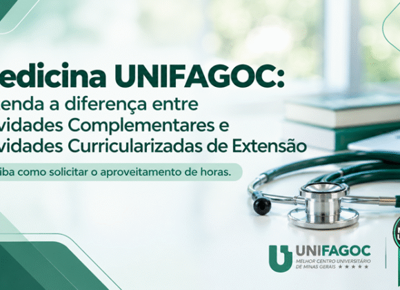 Medicina UNIFAGOC: entenda a diferença entre Atividades Complementares e Atividades Curricularizadas de Extensão e saiba como solicitar o aproveitamento de horas