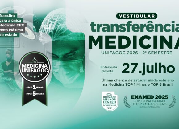 Processo seletivo especial de julho de transferência para a Medicina UNIFAGOC está com inscrições abertas; estude na TOP 1 Minas e TOP 5 Brasil