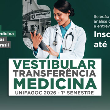 Processo seletivo de Transferência da Medicina UNIFAGOC 2026-1 está com inscrições abertas; estude na TOP 1 Minas e TOP 5 Brasil